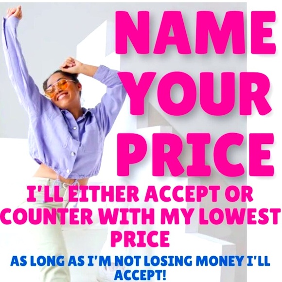 Other - SALE! NAME YOUR PRICE! Send me an offer